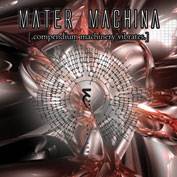 Mater Machina : [.Compendium Machinery Vibrates.]